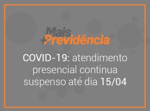 COVID-19: atendimento presencial da Mais Previdência continua suspenso