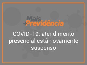 COVID-19: atendimento presencial da Mais Previdência é novamente suspenso