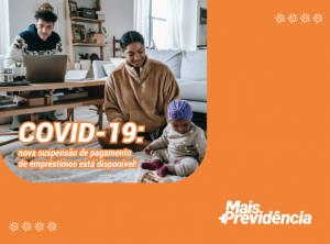 COVID-19: Mais Previdência anuncia nova oferta de suspensão de pagamento de empréstimos