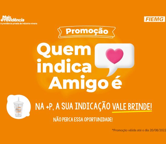 Mais Previdência lança promoção ‘QUEM INDICA AMIGO É’ em comemoração ao DIA DO AMIGO