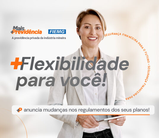 Mais Previdência anuncia mudanças nos regulamentos dos Planos +P e CASFAM