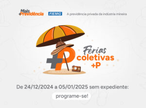 Equipe +P irá entrar de férias coletivas: de 24/12/2024 a 05/01/2025 sem expediente