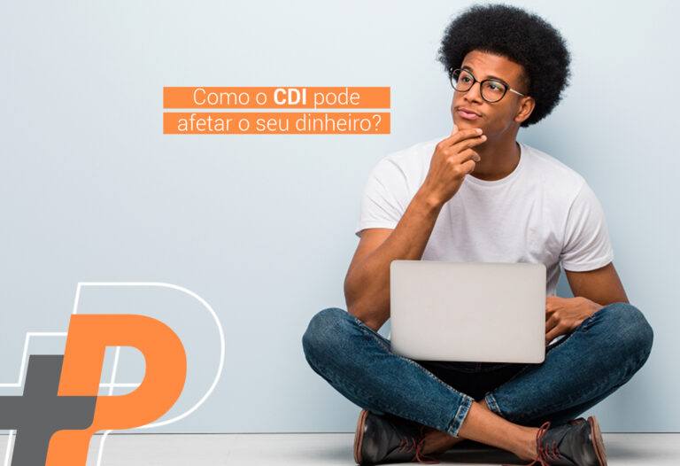 Como o CDI pode afetar o seu dinheiro?
